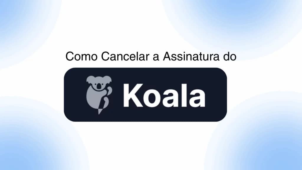 Como Cancelar a Assinatura do Koala AI (KoalaWriter)